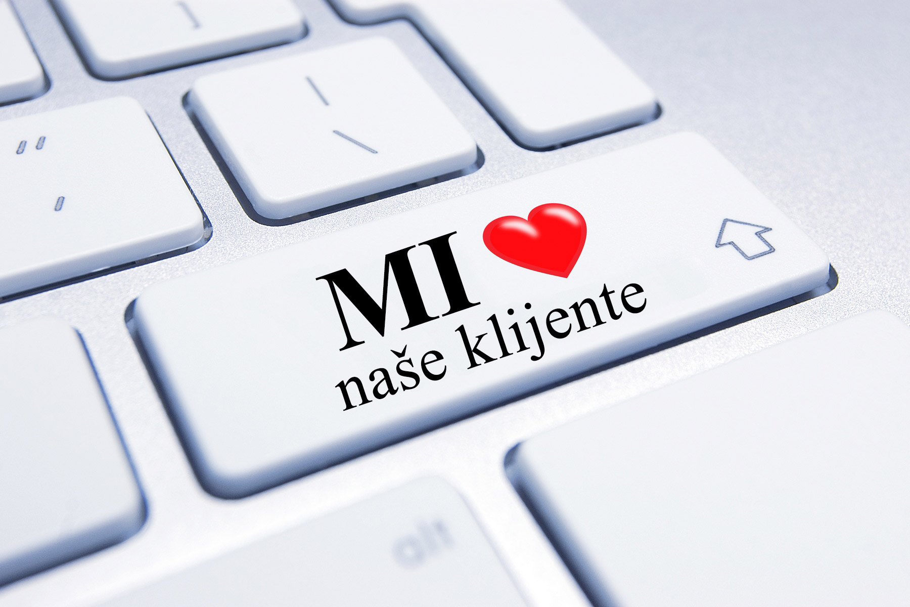 Mi volimo naše klijente!